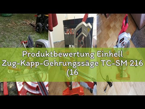 Produktbewertung Einhell Zug-Kapp-Gehrungssäge TC-SM 216 (1600 W, max. 65 mm x 305 mm Schnitttiefe/-