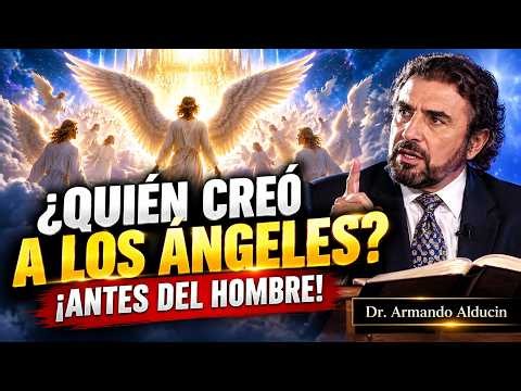 LA CREACIÓN DE LOS ÁNGELES: ¿Qué Revela la Biblia? | Dr. Armando Alducin