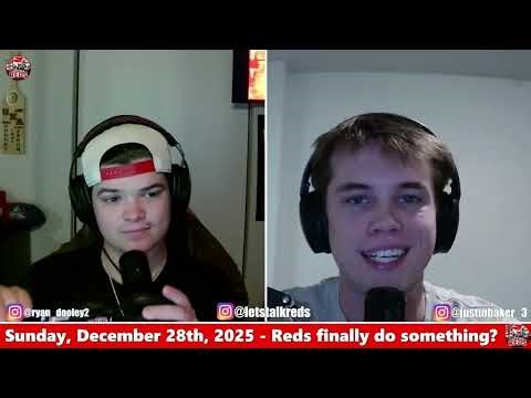 The Reds finally make some moves! - Let's Talk Reds 12/28/25