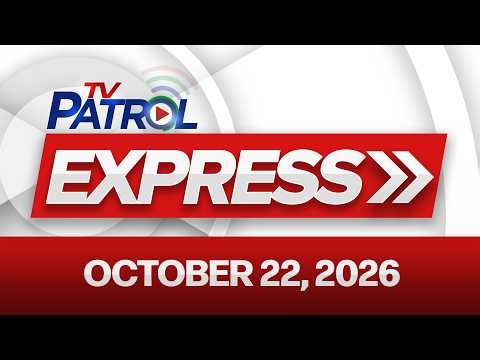 TV Patrol Express | October 22, 2026