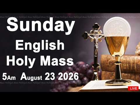 Catholic Mass Today I Daily Holy Mass I Sunday August 23 2026 I English Holy Mass I 5.00 AM