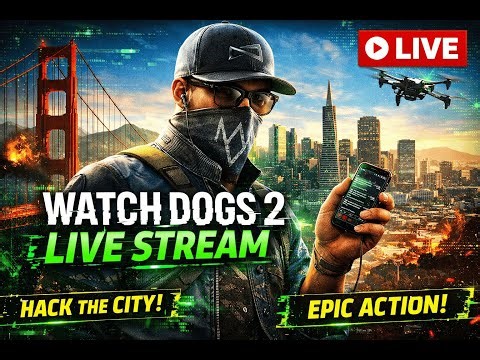 Watch Dogs 2 India Live Stream | Epic Hacker Adventures in San Francisco
