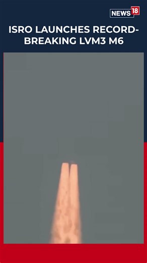 ISRO Launches Heaviest LEO Satellite | LVM3 M6 Mission Success #trending | N18S