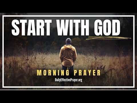 Call On God First—Before You Do Anything Today | Blessed Morning Prayer To Start Your Day With God