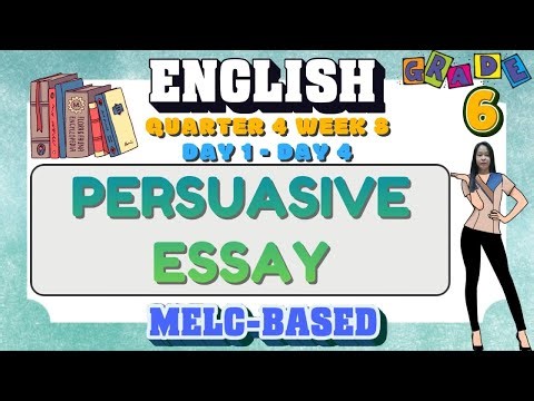 G6 ENGLISH Q4 WEEK 8 // Persuasive Essay