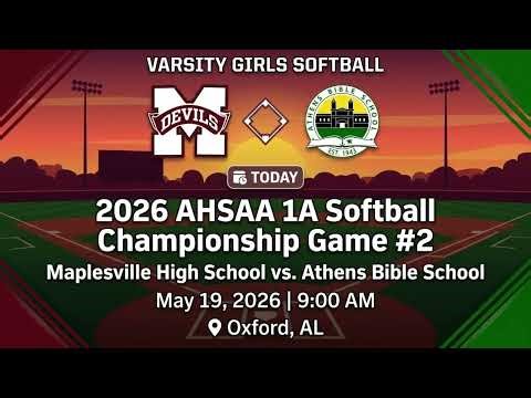 🔴 LIVE: Maplesville vs Athens Bible School | 2026 AHSAA 1A Softball Championship