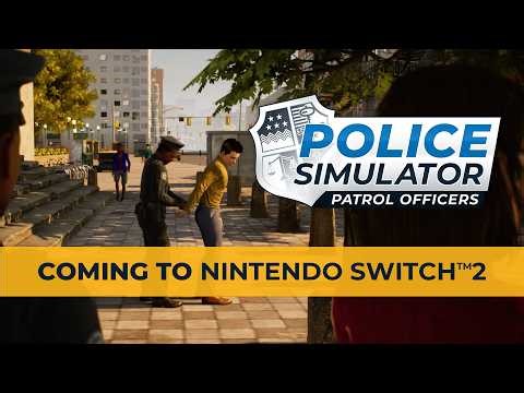 Police Simulator: Patrol Officers is coming to Nintendo Switch 2