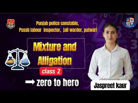 Mixture & Alligation Class 2 | Zero to Hero | Punjab Police, PSSSB, Patwari, Jail Warder Math Live