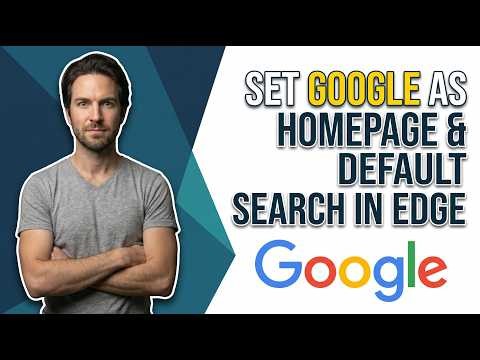 How To Set Google As Homepage And Default Search Engine In Edge [Easy Guide]