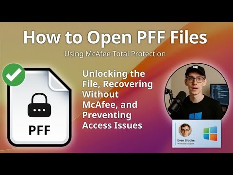 How to Open PFF Files (McAfee Total Protection)