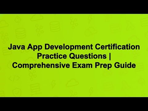 Java App Development Certification Practice Questions | Comprehensive Exam Prep Guide