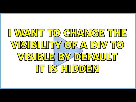 I want to change the visibility of a div to visible by default it is hidden (3 Solutions!!)