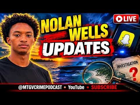 🔴NOLAN WELLS CASE UPDATES: NEW QUESTIONS, MISSING ANSWERS & WHAT REALLY HAPPENED? 📱