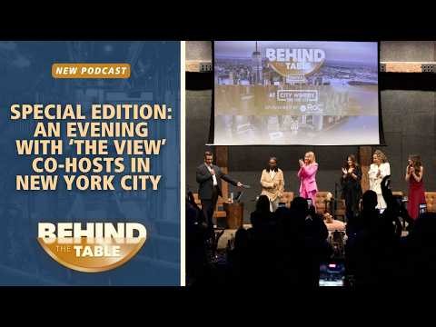 ‘Behind The Table’ Live: An Evening With ‘The View’ Co-hosts In New York City | The View