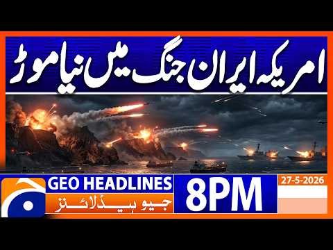 Iran - U.S War - New Turn Begin's | 8PM Headlines Geo News