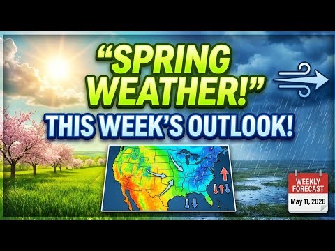 Spring Weather Update May 11, 2026: What to Expect This Week!