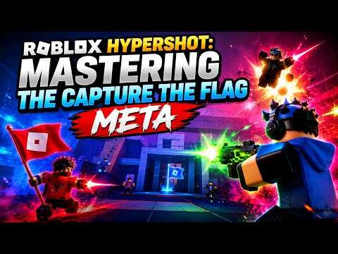 Roblox Hypershot: Mastering the Capture the Flag Meta