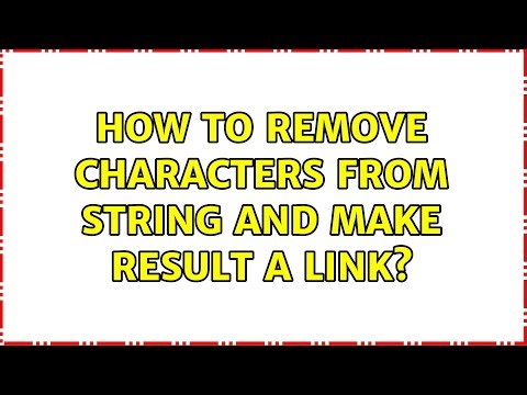 How to remove characters from string and make result a link? (3 Solutions!!)