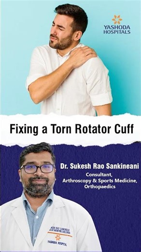 Fixing A Torn Rotator Cuff | Dr. Sukesh Rao Sankineani
