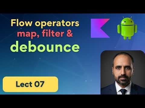 07 - Flow Operators (map, filter & debounce) | Kotlin Flow on Android | Android with Rashid Saleem