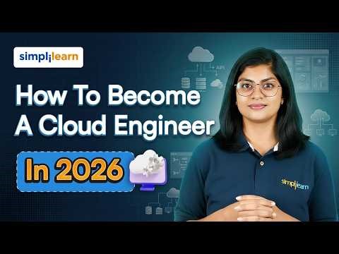 How To Become A Cloud Engineer | Cloud Engineer Roadmap 2026 | Cloud Engineer Skills | Simplilearn