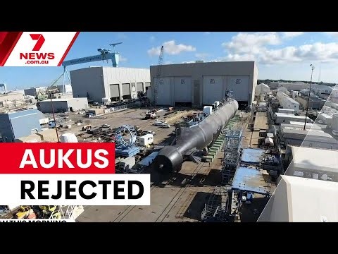 AUKUS sub jobs face security rejections | 7NEWS