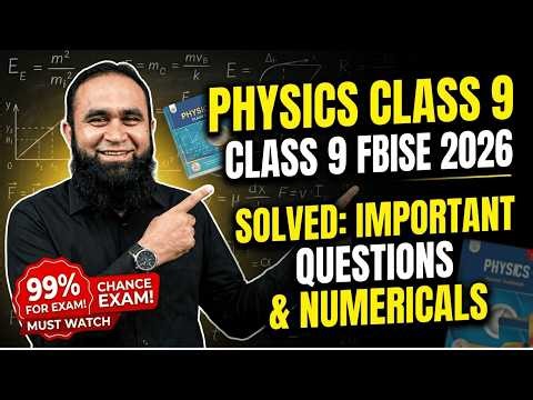 Physics Class 9 FBISE 2026 | Most Important Short, Long & Numerical (Solved) | A MUST Watch Video