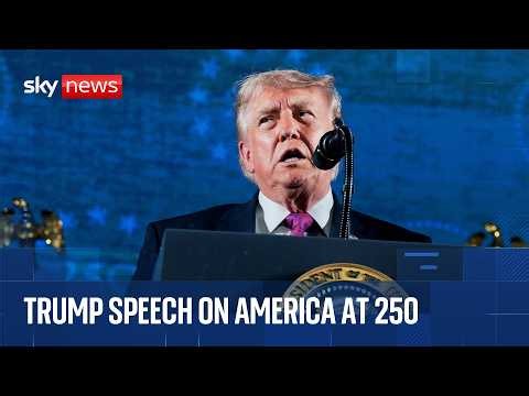Trump delivers speech on 250th anniversary of American independence