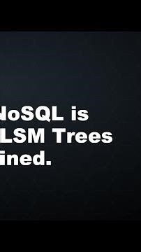 Why NoSQL is Fast. LSM Trees Explained.