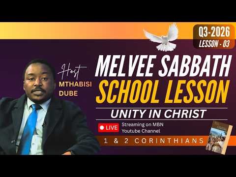 MelVee Sabbath School Lesson 3 Q3 2026 || Unity In Christ