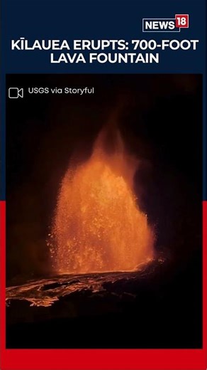 Watch Now | Kīlauea Erupts With 700-Foot Lava Fountain, Lights Up Night Sky | N18S