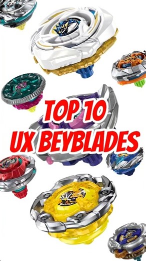 Top 10 UX Beyblades