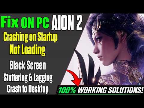 Fix AION 2 Crashing on Startup Not Loading Black Screen Stuttering Lagging & Crash to Desktop | PC