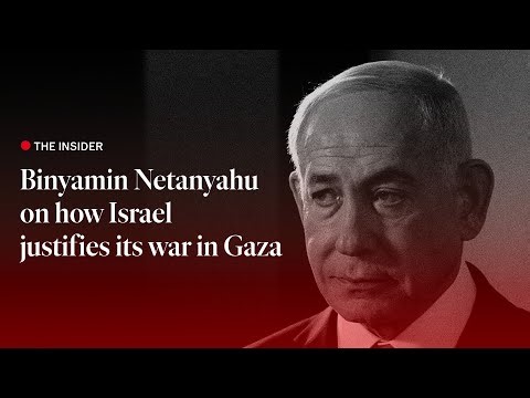 Binyamin Netanyahu on how Israel justifies its war in Gaza