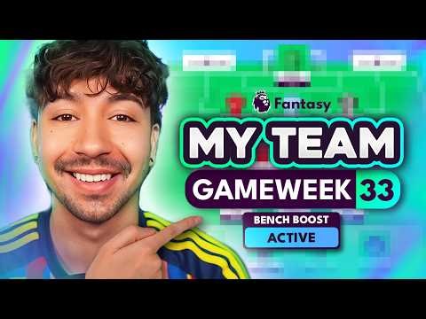 FPL GW33 TEAM SELECTION | Final Bench Boost Decisions! 💺 | My Gameweek 33 Squad