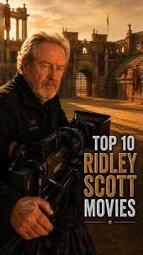 Top 10 Ridley Scott Movies