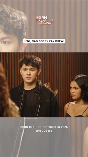 Born to Shine highlights: 'Sorry kung na-misjudged kita.' Jeni to Drew