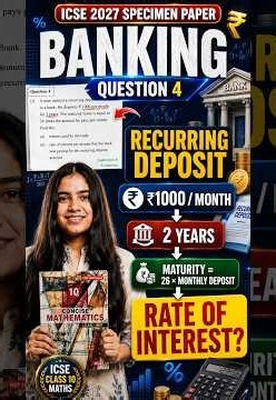 ICSE 2027 Specimen Paper | Banking Q4 | Recurring Deposit | Class 10 Maths