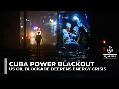 Cuba blackouts deepen as US oil blockade pushes island to breaking point