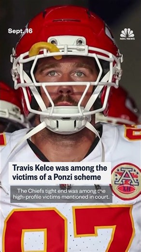 Travis Kelce was among the victims of a Ponzi scheme