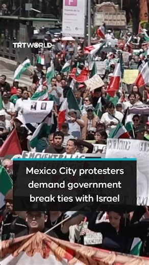 Protesters in Mexico demand government cut ties with Israel