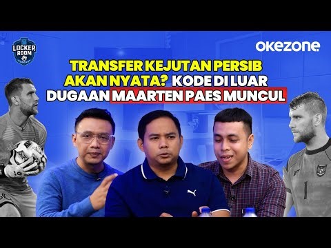Transfer Kejutan Persib Bandung Akan Nyata? Kode di Luar Dugaan Maarten Paes Muncul | Locker Room