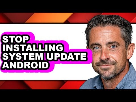 How to Stop Installing System Update Android (updated)