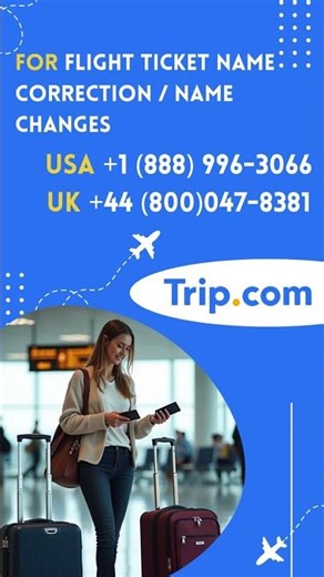 “Trip.com Name Change Due to Marriage or Legal Reasons”