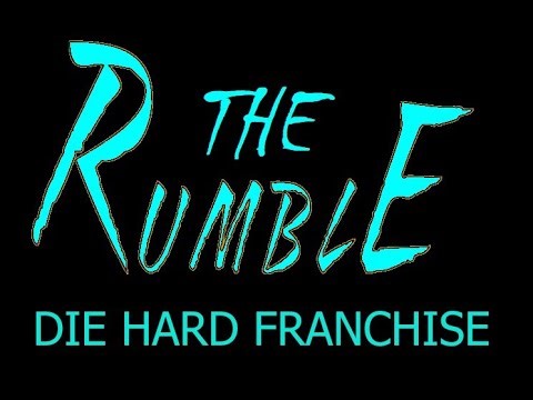 The Rumble X: Die Hard Franchise