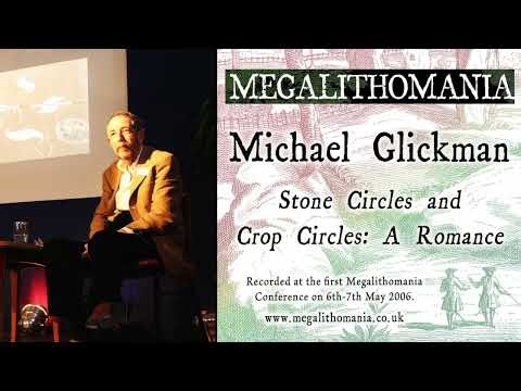 Crop Circles & Stone Circles - A Romance | Michael Glickman | Megalithomania 2006 (Audio)