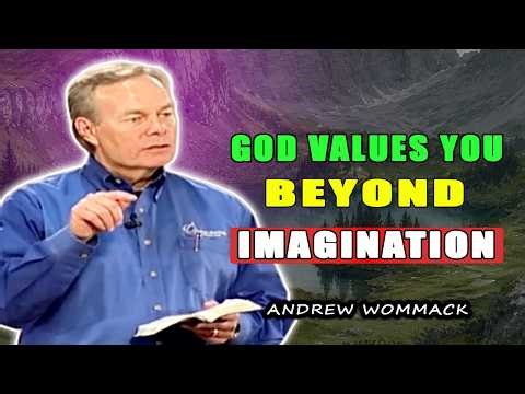 POWERFUL SERMON: God Values You Beyond Imagination 🕊️ Andrew Wommack