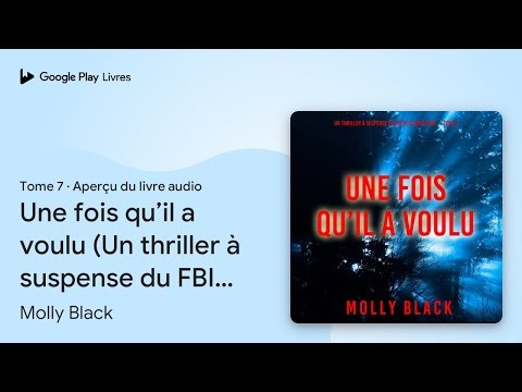 Une fois qu’il a voulu (Un thriller à suspense… de Molly Black · Extrait du livre audio