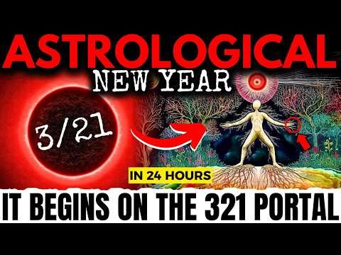 The New Astrological Year BEGINS on the 3-2-1 Portal! 9 Consequences That Will AFFECT YOU