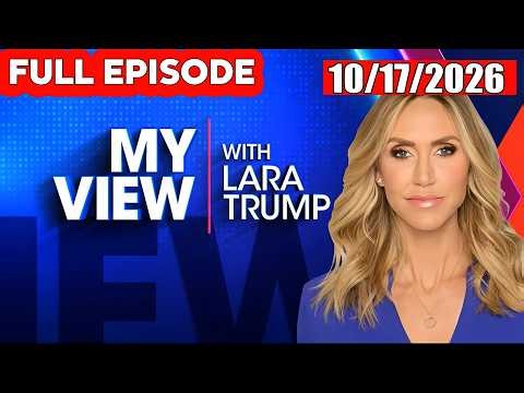 My View with Lara Trump 10/17/26 FULL END SHOW | ᗷᖇEᗩKIᑎG ᑎEᗯS TRUMP October 17, 2026